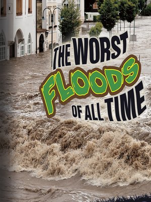 cover image of The Worst Floods of All Time